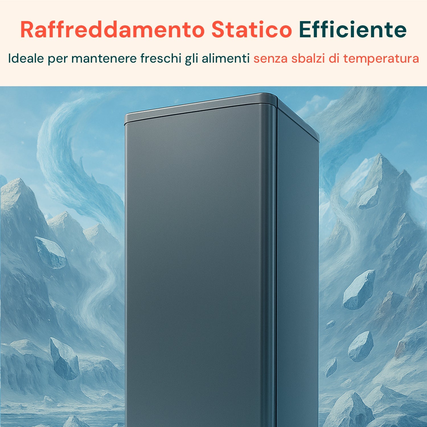Raffreddamento statico efficiente ideale per mantenere freschi gli alimenti senza sbalzi di temperatura, tecnologia affidabile